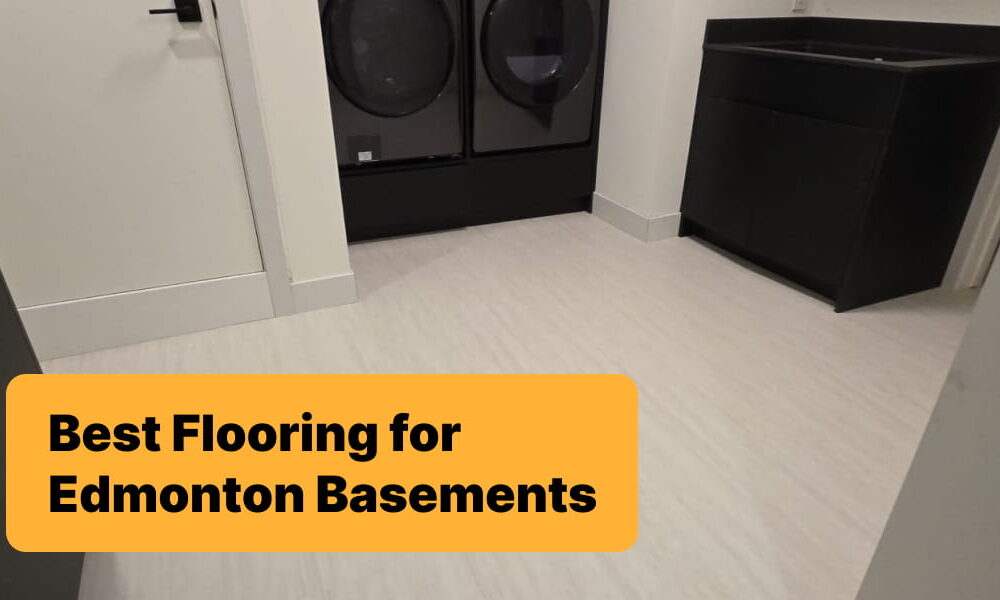 Best Flooring for Edmonton Basements