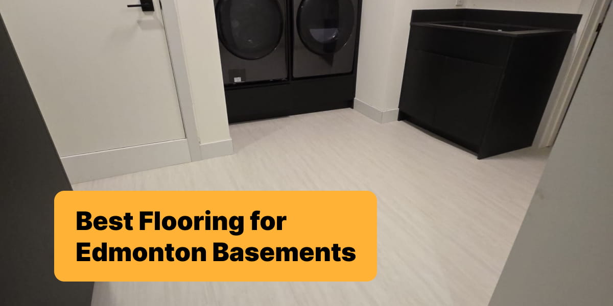 Best Flooring for Edmonton Basements