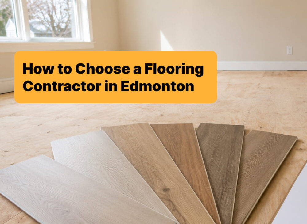 How to Choose a Flooring Contractor in Edmonton Guides