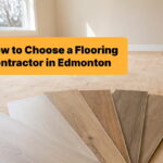How to Choose a Flooring Contractor in Edmonton Guides
